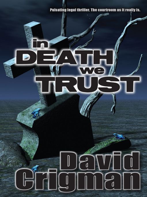 Title details for In Death We Trust by David Crigman - Available
